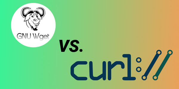 cURL与wget：你应该选用哪一个？